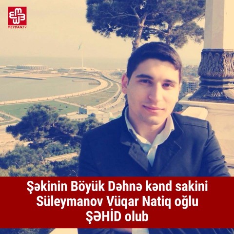 Ադրբեջանի ԶՈւ սպանված զինծառայող Սուլեյմանով Վուգյար Նաթիգ օղլու ( Süleymanov Vüqar Natiq oğlu )