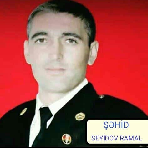 Հուլիսի 5-ին մահացած պայմանագրային զինծառայող Սեյիդով Ռամալ Միրսալամ օղլուն (Seyidov Ramal Mirsalam oğlu)